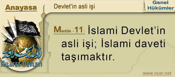 Madde-11: İslami Devlet’in asli işi; İslami daveti taşımaktır.